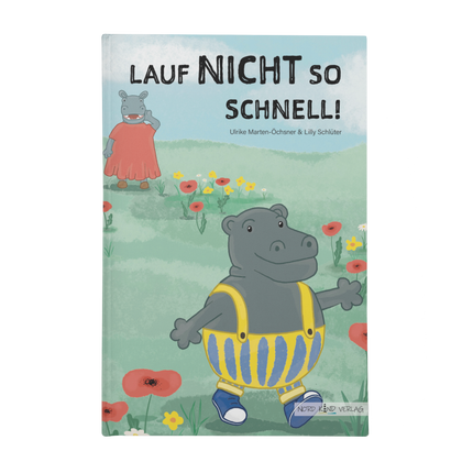 „Lauf nicht so schnell“ – Kinderbuch über positive Sprache & klare Kommunikation ab 4 Jahren