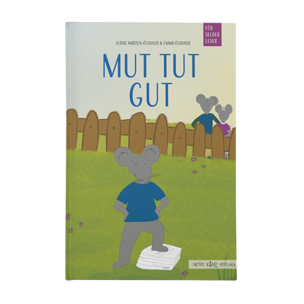 „MUT TUT GUT“ – Kinderbuch über Mut & Verantwortung ab 4 Jahren