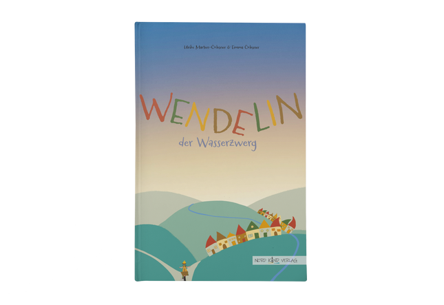 „Wendelin, der Wasserzwerg“ – Kinderbuch über Berufung & Sinn des Lebens ab 6 Jahren